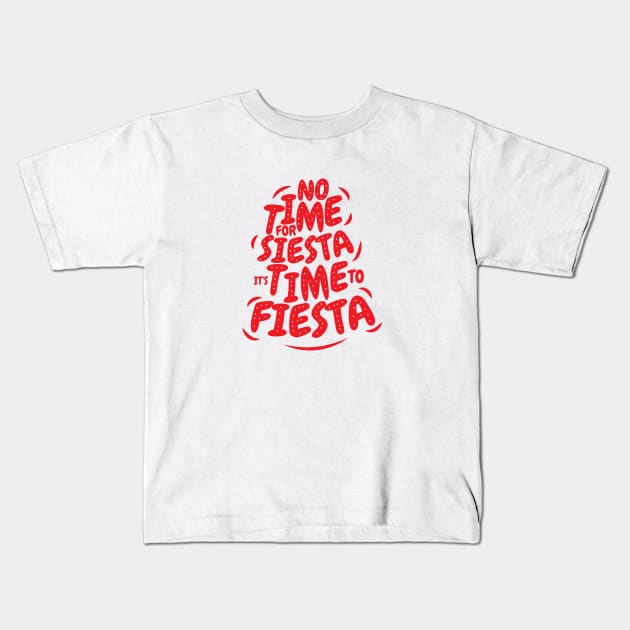 It's Time to Fiesta Kids T-Shirt by kindacoolbutnotreally